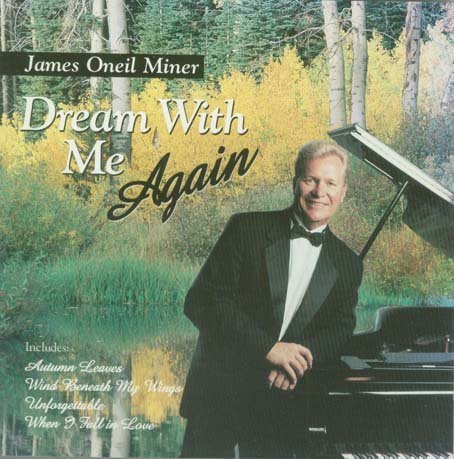 James Oneil Miner/Dream With Me Again